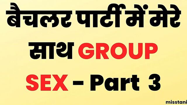 Bachelor Party Group Sex - Hindi Story Real Part 3