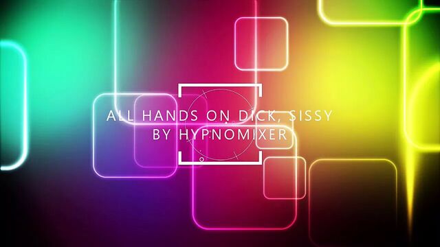 Все руки на хуе, сисси